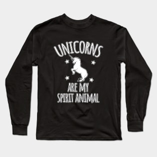 Unicorns are my spirit animal Long Sleeve T-Shirt